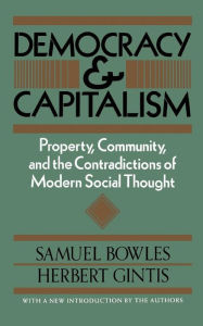 Title: Democracy And Capitalism / Edition 1, Author: Samuel Bowles