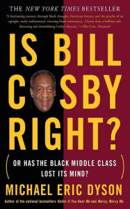 Title: Is Bill Cosby Right?: Or Has the Black Middle Class Lost Its Mind?, Author: Michael Eric Dyson