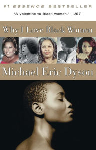 Title: Why I Love Black Women, Author: Michael Eric Dyson
