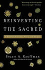 Reinventing the Sacred: A New View of Science, Reason, and Religion