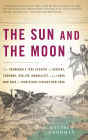The Sun and the Moon: The Remarkable True Account of Hoaxers, Showmen, Dueling Journalists, and Lunar Man-Bats in Nineteenth-Century New York