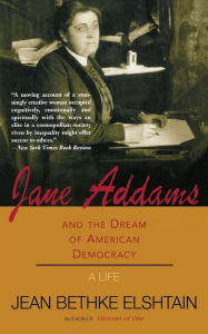 Title: Jane Addams And The Dream Of American Democracy, Author: Jean Bethke Elshtain