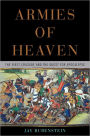 Armies of Heaven: The First Crusade and the Quest for Apocalypse