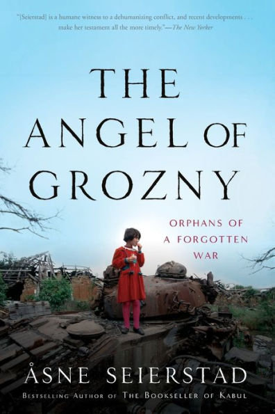 The Angel of Grozny: Orphans of a Forgotten War