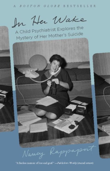 In Her Wake: A Child Psychiatrist Explores the Mystery of Her Mother's Suicide