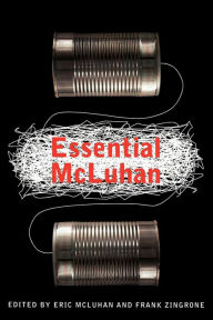 Title: The Essential Mcluhan / Edition 1, Author: Eric Mcluhan