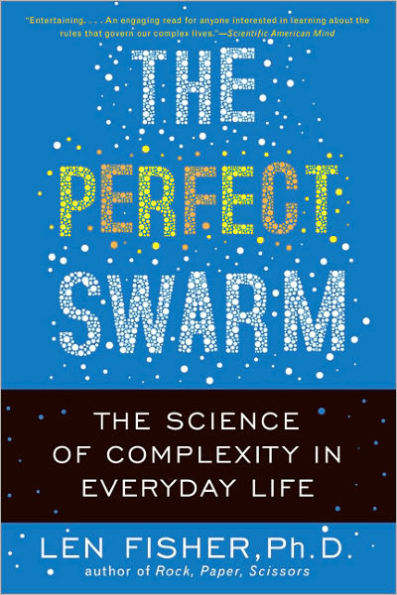 The Perfect Swarm: Science of Complexity Everyday Life