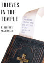 Thieves in the Temple: The Christian Church and the Selling of the American Soul