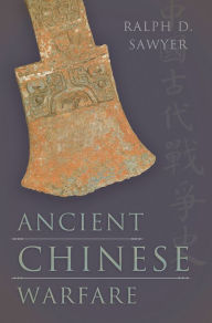 Title: Ancient Chinese Warfare, Author: Ralph D. Sawyer