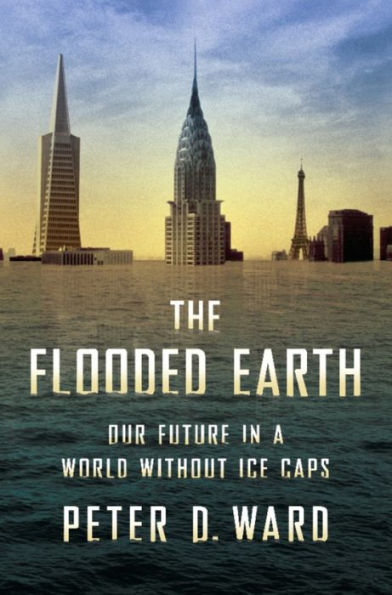 The Flooded Earth: Our Future In a World Without Ice Caps