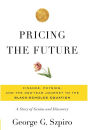 Pricing the Future: Finance, Physics, and the 300-year Journey to the Black-Scholes Equation