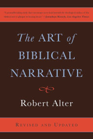 Title: The Art of Biblical Narrative / Edition 2, Author: Robert Alter