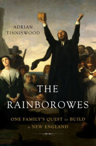 Title: The Rainborowes: One Family's Quest to Build a New England, Author: Adrian Tinniswood