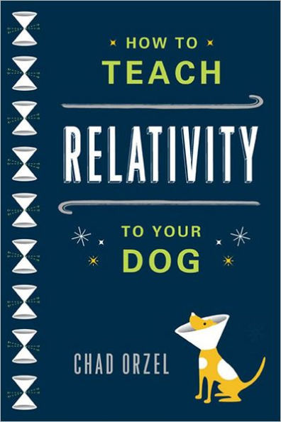 How to Teach Relativity to Your Dog