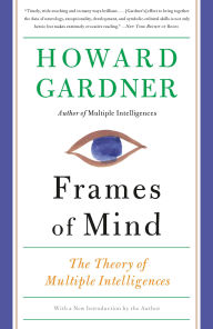 Title: Frames of Mind: The Theory of Multiple Intelligences, Author: Howard E Gardner