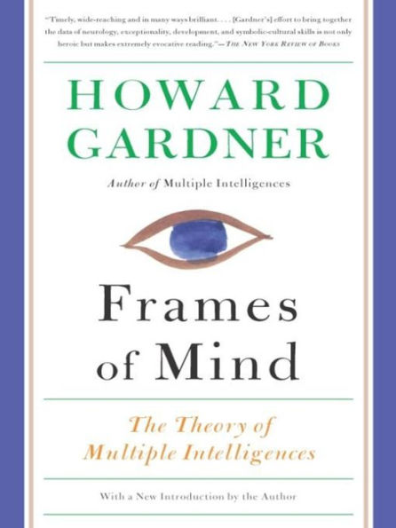 Frames of Mind: The Theory of Multiple Intelligences