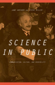 Title: Science In Public: Communication, Culture, And Credibility, Author: Jane Gregory
