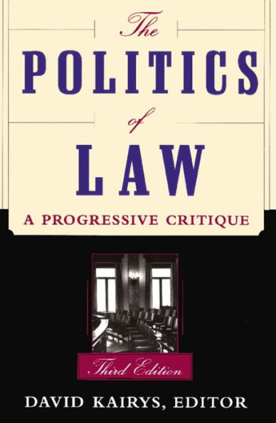 The Politics Of Law: A Progressive Critique, Third Edition