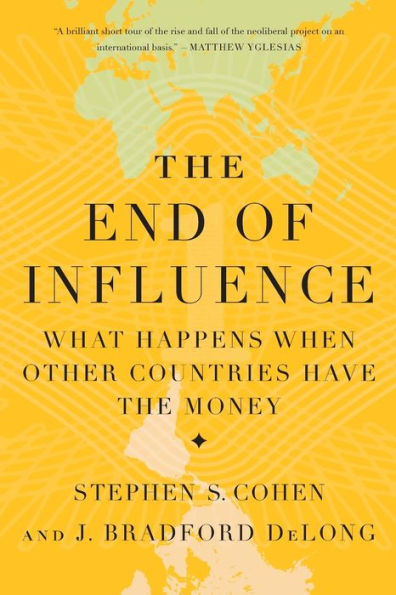 The End of Influence: What Happens When Other Countries Have the Money