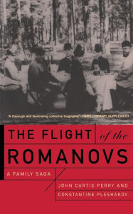 Title: The Flight Of The Romanovs: A Family Saga, Author: John Curtis Perry