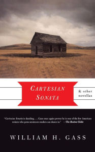 Title: Cartesian Sonata and Other Novellas, Author: William H. Gass