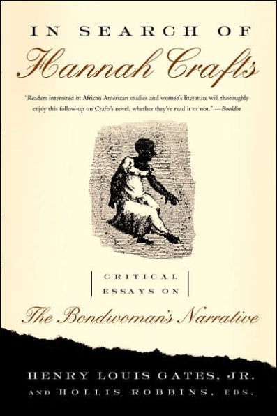 In Search of Hannah Crafts: Critical Essays On The Bondwoman's Narrative