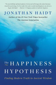 Title: The Happiness Hypothesis: Finding Modern Truth in Ancient Wisdom, Author: Jonathan Haidt