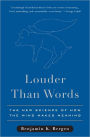 Louder Than Words: The New Science of How the Mind Makes Meaning