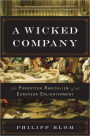 A Wicked Company: The Forgotten Radicalism of the European Enlightenment