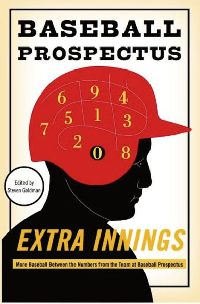 Extra Innings: More Baseball Between the Numbers from the Team at Baseball Prospectus