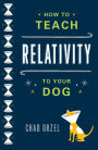 How to Teach Relativity to Your Dog