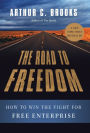 The Road to Freedom: How to Win the Fight for Free Enterprise