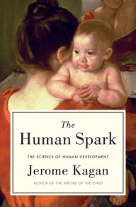 Title: The Human Spark: The Science of Human Development, Author: Jerome Kagan