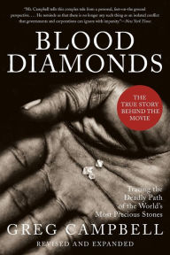 Title: Blood Diamonds, Revised Edition: Tracing the Deadly Path of the World's Most Precious Stones, Author: Greg Campbell