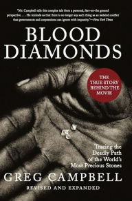 Title: Blood Diamonds: Tracing the Deadly Path of the World's Most Precious Stones, Author: Greg Campbell