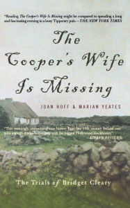 Title: The Cooper's Wife Is Missing: The Trials Of Bridget Cleary, Author: Joan Hoff