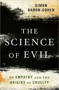 Download ebooks for free for nook The Science of Evil: On Empathy and the Origins of Cruelty