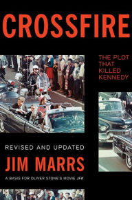 Title: Crossfire: The Plot That Killed Kennedy, Author: Jim Marrs