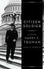 Citizen Soldier: A Life of Harry S. Truman