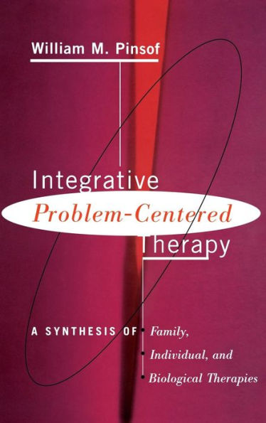 Integrative Problem-centered Therapy: A Synthesis Of Biological, Individual, And Family Therapy