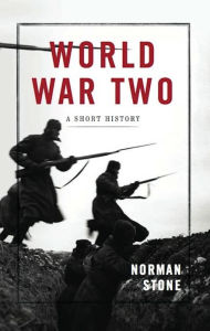Title: World War Two: A Short History, Author: Norman Stone