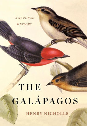 The Galapagos A Natural History By Henry Nicholls