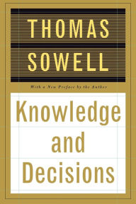 Title: Knowledge And Decisions / Edition 2, Author: Thomas Sowell