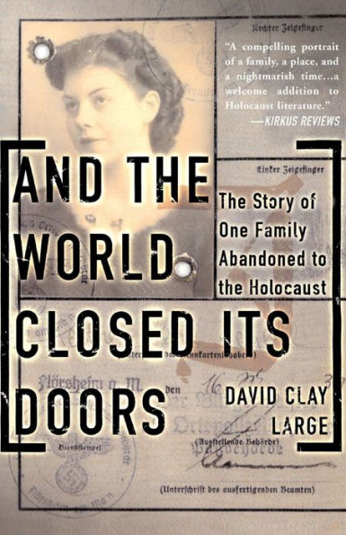 And The World Closed Its Doors: Story Of One Family Abandoned To Holocaust