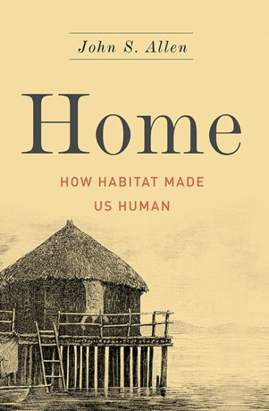 Home: How Habitat Made Us Human