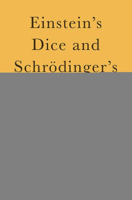 Title: Einstein's Dice and Schrödinger's Cat: How Two Great Minds Battled Quantum Randomness to Create a Unified Theory of Physics, Author: Paul Halpern