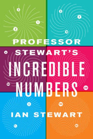 Title: Professor Stewart's Incredible Numbers, Author: Ian Stewart