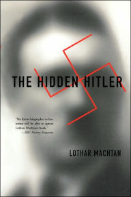Title: The Hidden Hitler, Author: Lothar Machtan
