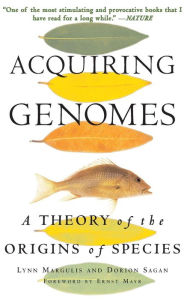 Title: Acquiring Genomes: A Theory Of The Origin Of Species, Author: Lynn Margulis