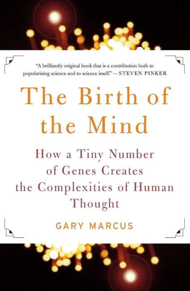 The Birth of the Mind: How a Tiny Number of Genes Creates The Complexities of Human Thought / Edition 1